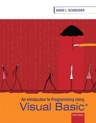 Introduction to Programming Using Visual Basic by Schneider, David I.