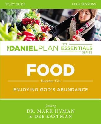 Food Study Guide: Enjoying God's Abundance by Hyman, Mark