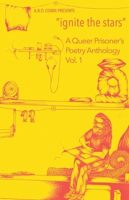 ignite the stars: A Queer Prisoner's Poetry Anthology by Mills, Oliver