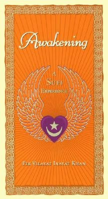 Awakening: A Sufi Experience by Inayat Khan, Pir Vilayat