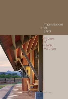 Improvisations on the Land: Houses of Fernau + Hartman by Fernau, Richard