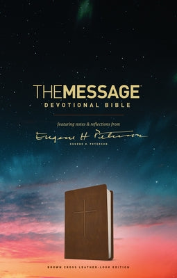 The Message Devotional Bible, Brown Cross: Featuring Notes & Reflections from Eugene H. Peterson by Peterson, Eugene H.