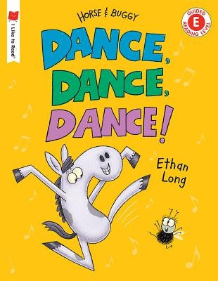 Dance, Dance, Dance!: A Horse and Buggy Tale by Long, Ethan