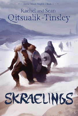 Skraelings: Clashes in the Old Arctic by Qitsualik-Tinsley, Rachel