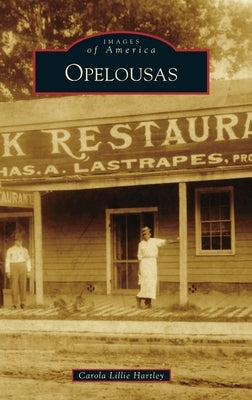 Opelousas by Hartley, Carola Lillie