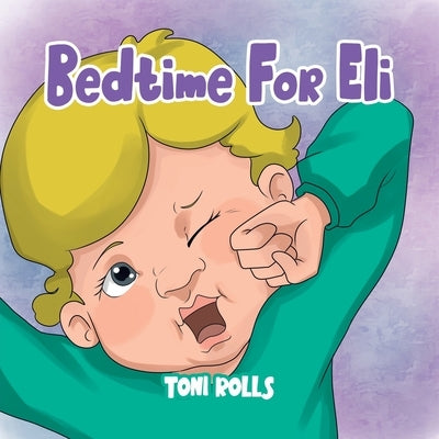 Bedtime For Eli by Rolls, Toni