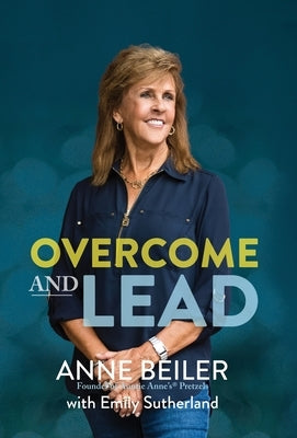 Overcome and Lead by Beiler, Anne