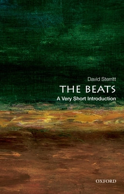 The Beats: A Very Short Introduction by Sterritt, David