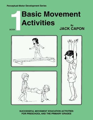 Basic Movement Activities: Book 1 by Alexander, Frank