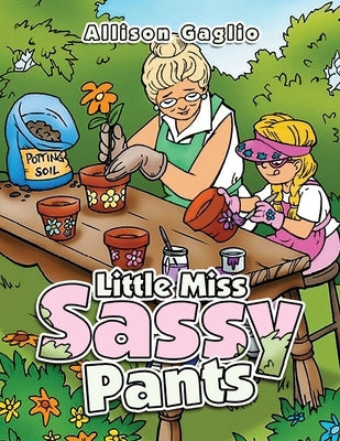 Little Miss Sassy Pants by Gaglio, Allison