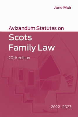 Avizandum Statutes on Scots Family Law: 2022-2023 by Mair, Jane