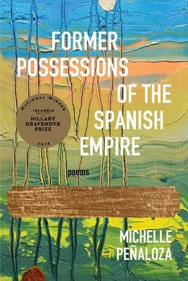 Former Possessions of the Spanish Empire by Penaloza, Michelle