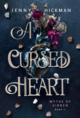 A Cursed Heart by Hickman, Jenny