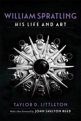 William Spratling, His Life and Art by Littleton, Taylor D.