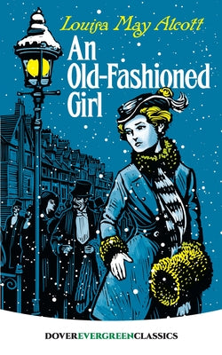 An Old-Fashioned Girl by Alcott, Louisa May