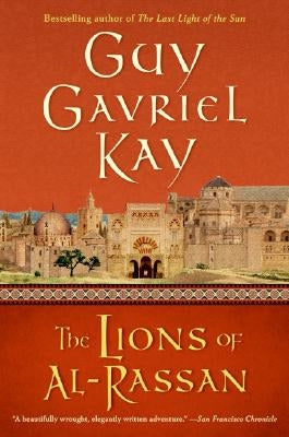 The Lions of Al-Rassan by Kay, Guy Gavriel