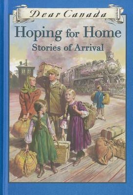 Hoping for Home: Stories of Arrival by Boraks-Nemetz, Lillian