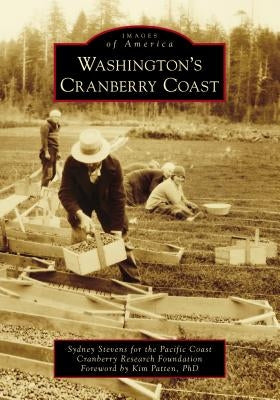 Washington's Cranberry Coast by Sydney Stevens for the Pacific Coast Cra