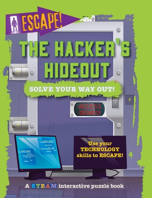 The Hacker's Hideout: Solve Your Way Out! by Wood, Kevin