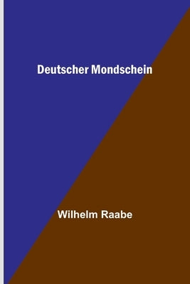 Deutscher Mondschein by Raabe, Wilhelm