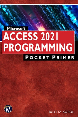 Microsoft Access 2021 Programming Pocket Primer by Korol, Julitta