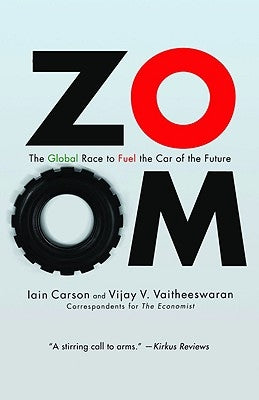 Zoom: The Global Race to Fuel the Car of the Future by Vaitheeswaran, Vijay