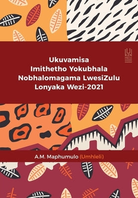 Ukuvamisa Imithetho Yokubhala Nobhalomagama Lwesizulu Lonyaka Wezi-2021 by Maphumulo, A. M.