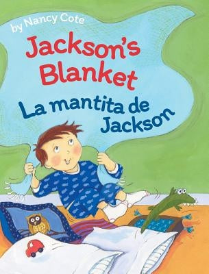 Jackson's Blanket / La Mantita de Jackson by Cote, Nancy