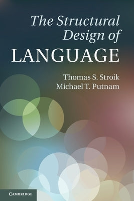 The Structural Design of Language by Stroik, Thomas S.