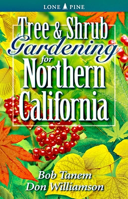 Tree & Shrub Gardening for Northern California by Tanem, Bob