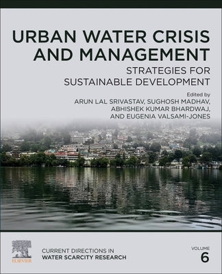 Urban Water Crisis and Management: Strategies for Sustainable Development Volume 6 by Srivastav, Arun Lal