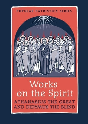 Works on the Spirit by Athanasius the Great