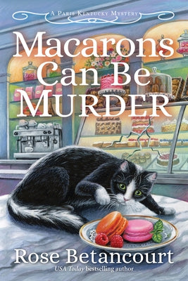 Macarons Can Be Murder by Betancourt, Rose
