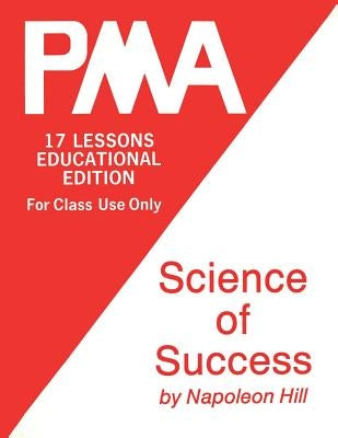 Pma: Science of Success by Hill, Napoleon