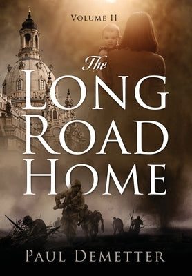 The Long Road Home: Volume II by Demetter, Paul