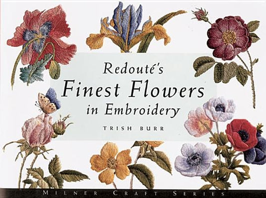 Redout's Finest Flowers in Embroidery by Burr, Trish