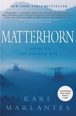 Matterhorn: A Novel of the Vietnam War by Marlantes, Karl