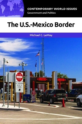 The U.S.-Mexico Border: A Reference Handbook by Lemay, Michael C.