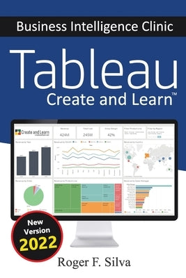 Tableau - Business Intelligence Clinic: Create and Learn by F. Silva, Roger