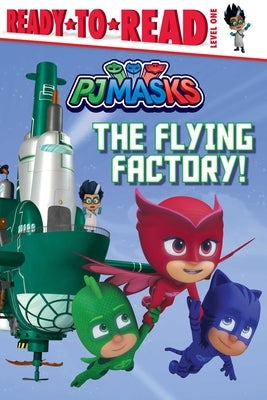 The Flying Factory!: Ready-To-Read Level 1 by Nakamura, May