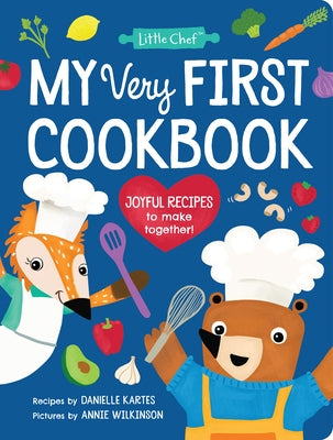 My Very First Cookbook: Joyful Recipes to Make Together! by Kartes, Danielle