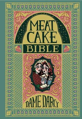 The Meat Cake Bible by Darcy, Dame