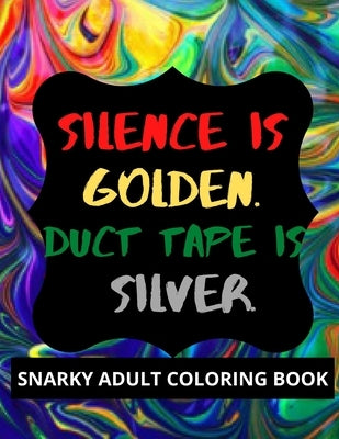 Snarky Adult Coloring Book: 30 Clean Swear Word and Snarky Adult Coloring Book, Humorous Clean Cuss to Color and Relax. by Publications, 9ice