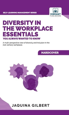 Diversity in the Workplace Essentials You Always Wanted To Know by Gilbert, Jaquina