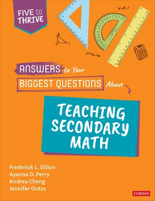 Answers to Your Biggest Questions about Teaching Secondary Math: Five to Thrive [Series] by Dillon, Frederick L.
