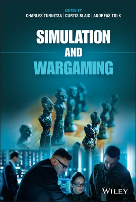 Simulation and Wargaming by Turnitsa, Charles