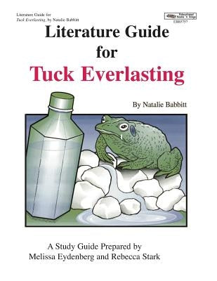 Literature Guide for Tuck Everlasting by Eydenberg, Melissa