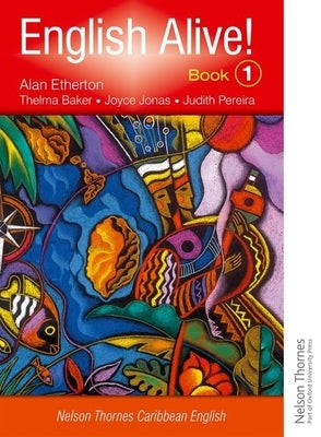 English Alive! Book 1 Nelson Thornes Caribbean English by Etherton, Alan