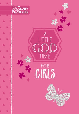 A Little God Time for Girls: 365 Daily Devotions by Broadstreet Publishing Group LLC