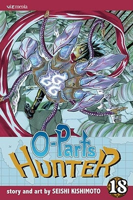 O-Parts Hunter, Vol. 18 by Kishimoto, Seishi